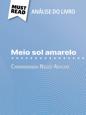 cover image of Meio sol amarelo de Chimamanda Ngozi Adichie (Análise do livro)